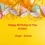 Happy Birthday To You Krishiv