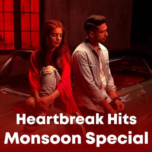 Heartbreak Hits - Monsoon Special