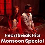 Heartbreak Hits - Monsoon Special