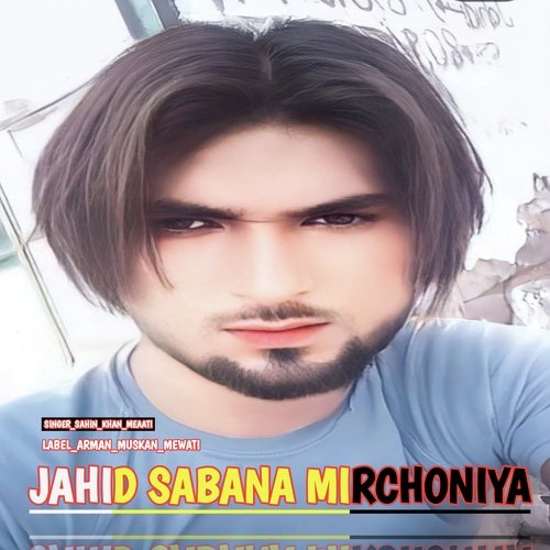 JAHID SABANA MIRCHONIYA