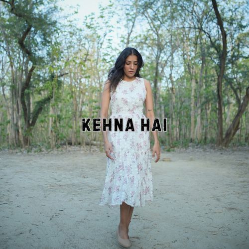 Kehna Hai