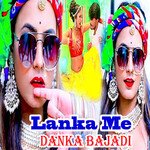 Lanka Me Danka Bajadi