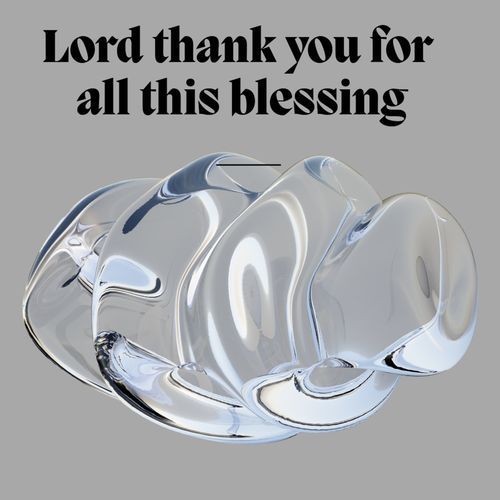 Lord thank you for all this blessing