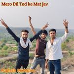 Mero Dil Tod Ke Mat Jav