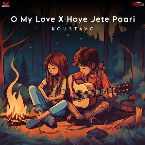 O My Love x Hoye Jete Paari - Cover