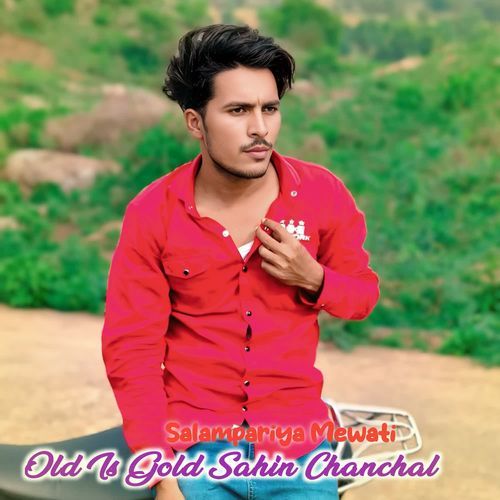 Old Is Gold Sahin Chanchal