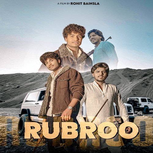 Rubroo (feat.Rohit Bainsla,Yuvi Ghodarop,Lakshay Bhati)