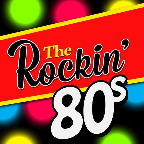 The Rockin' 80's