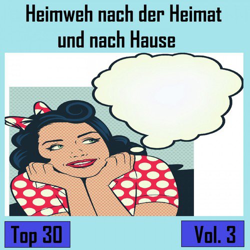 Top 30: Heimweh nach der Heimat und nach Hause, Vol. 3