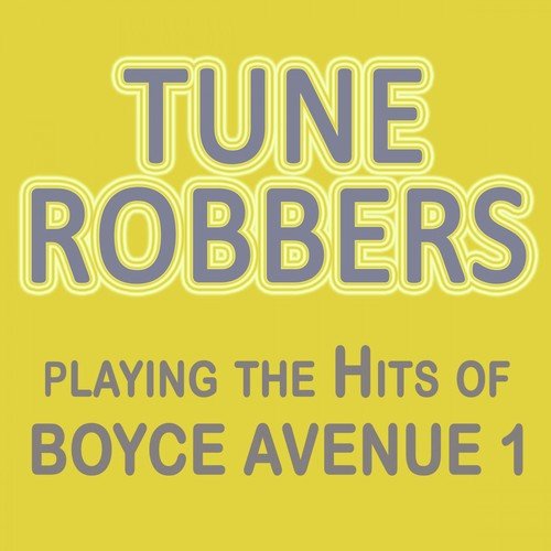 Tune Robbers Playing the Hits of Boyce Avenue, Vol. 1
