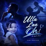 Ulla Laa Oh (A dad's love)