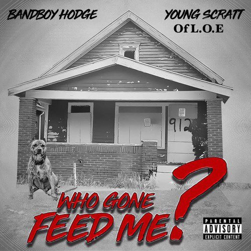 Who Gone Feed Me (feat. Young Scratt)