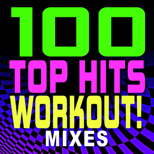 100 Top Hits Workout! Mixes_poster_image