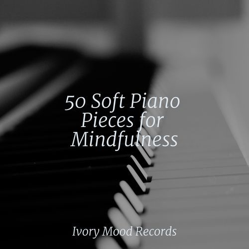 50 Soft Piano Pieces for Mindfulness_poster_image