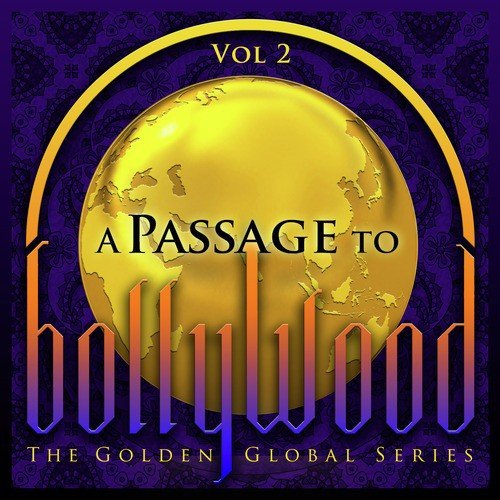 A Passage to Bollywood - The Golden Global Series, Vol. 2