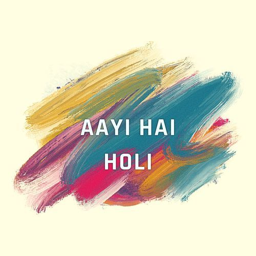 Aayi Hai Holi