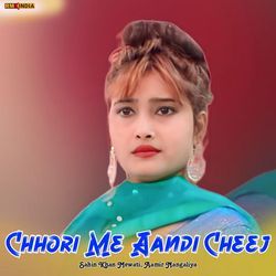 Chhori Me Aandi Cheej-H1saZzN8XWM