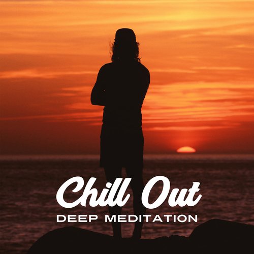 Chill Out Deep Meditation