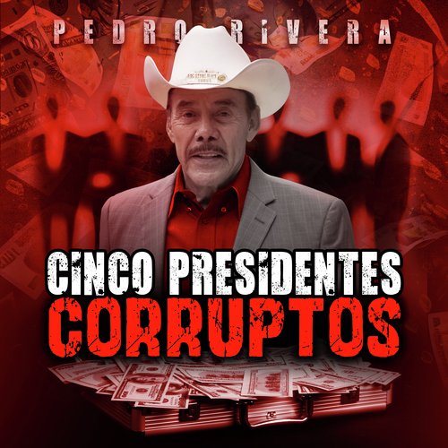 Cinco Presidentes Corruptos