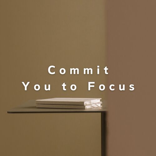 Commit You to Focus_poster_image