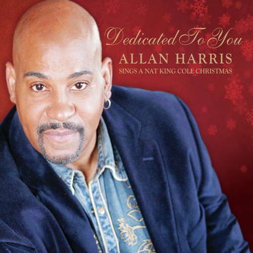 Dedicated to You:  Allan Harris Sings a Nat King Cole Christmas