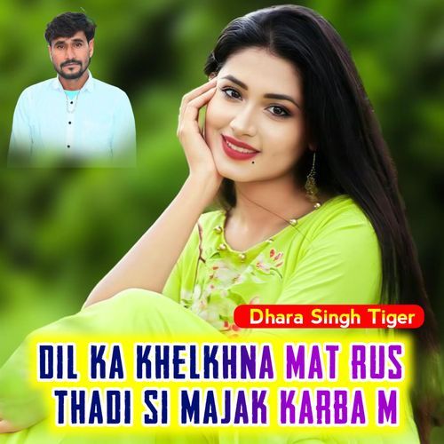 Dil Ka Khelkhna Mat Rus