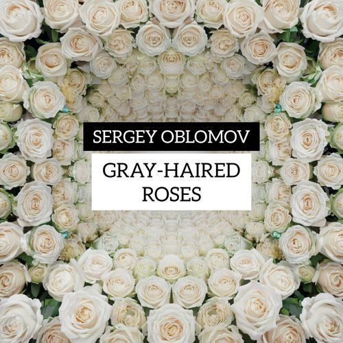 Gray Haired Roses