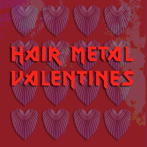 Hair Metal Valentines