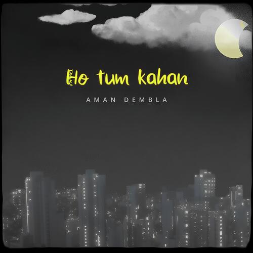 Ho Tum Kahan
