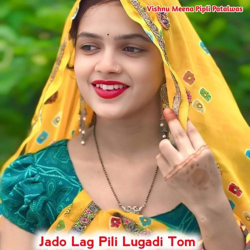 Jado Lag Pili Lugadi Tom