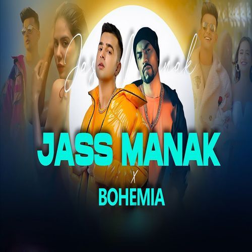 Jass Manak X Bohemia