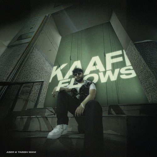 Kaafi Flows