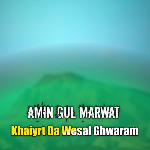 Khaiyrt Da Wesal Ghwaram