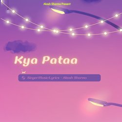 Kya Pata-QgAxRzx9BkA