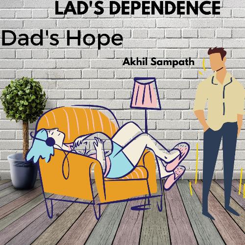 Lad's Dependence Dad's Hope cover art