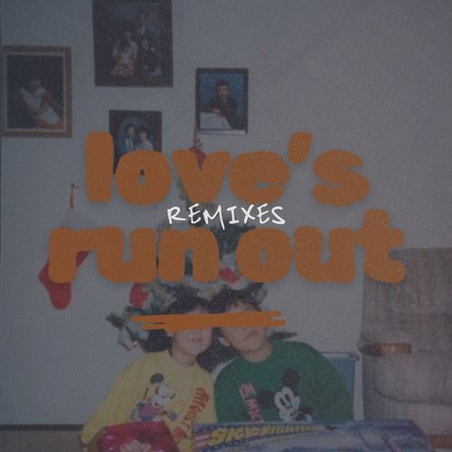 Love's Run out Remixes