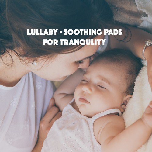 Lullaby - Soothing Pads for Tranqulity