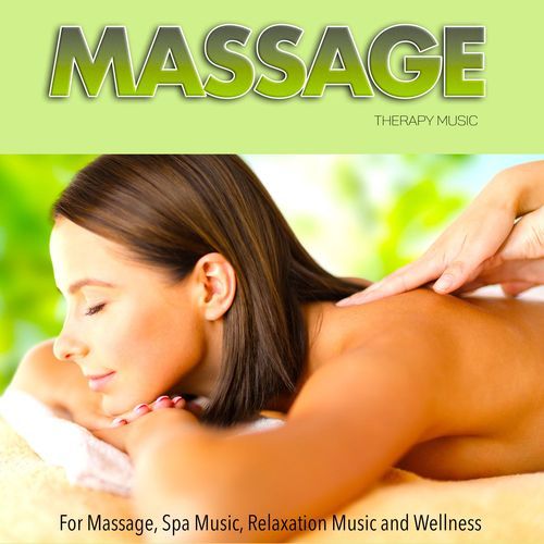 Massage Therapy Music For Massage, Spa Music, Relaxation Music and Wellness