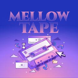 Mellow Tape-GBkqZDUFWVY