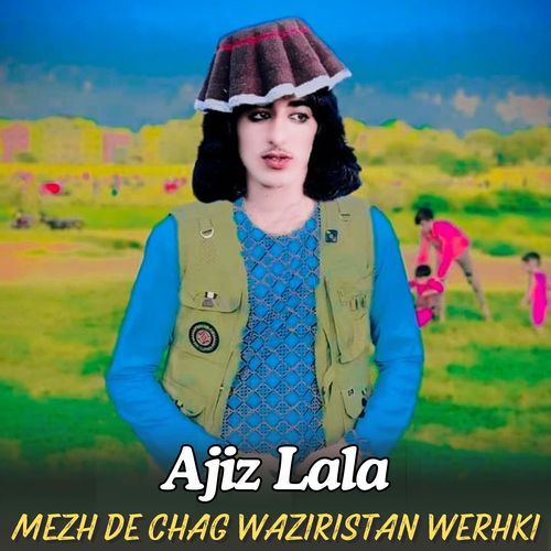 Mezh De Chag Waziristan Werhki