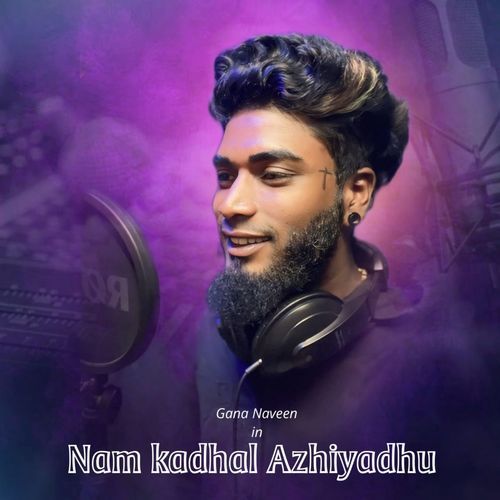 NAM KADHAL AZHIYADHU