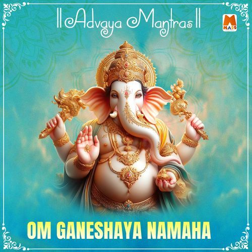 Om Ganeshaya Namaha (Advaya Mantras)