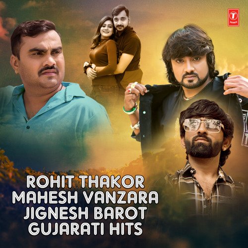 Rohit Thakor-Mahesh Vanzara-Jignesh Barot Gujarati Hits