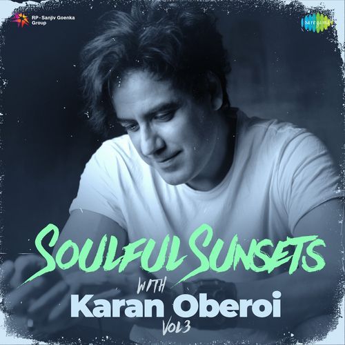 Soulful sunsets with Karan Oberoi - Vol 3