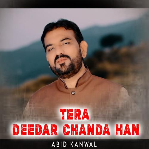 Tera Deedar Chanda Han