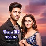 Tum Hi Toh Ho