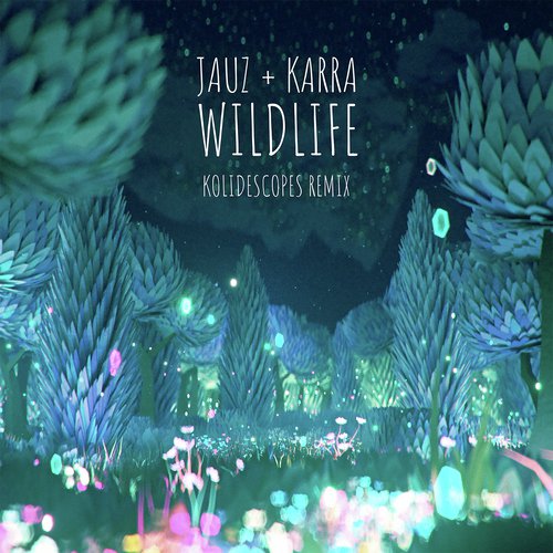 Wildlife (KOLIDESCOPES Remix)