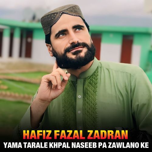 Yama Tarale Khpal Naseeb Pa Zawlano Ke