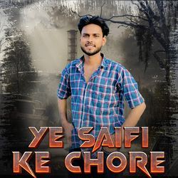 Ye Saifi Ke Chore-By0taTtKQUk