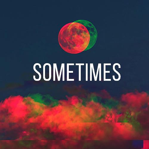 sometimes